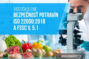 Videoškolení Bezpečnost potravin ISO 22000:2018 a FSSC 5.1